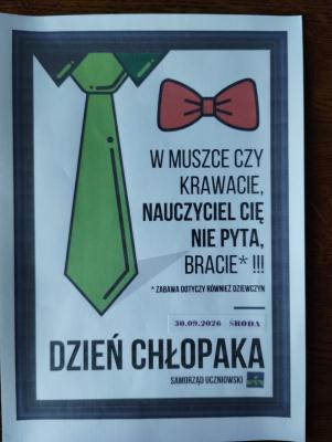 Plakat informujący o tym, że osoby które w Dniu Chłopaka przyjdą do szkoły w krawacie lum muszce, unikną odpytywania.